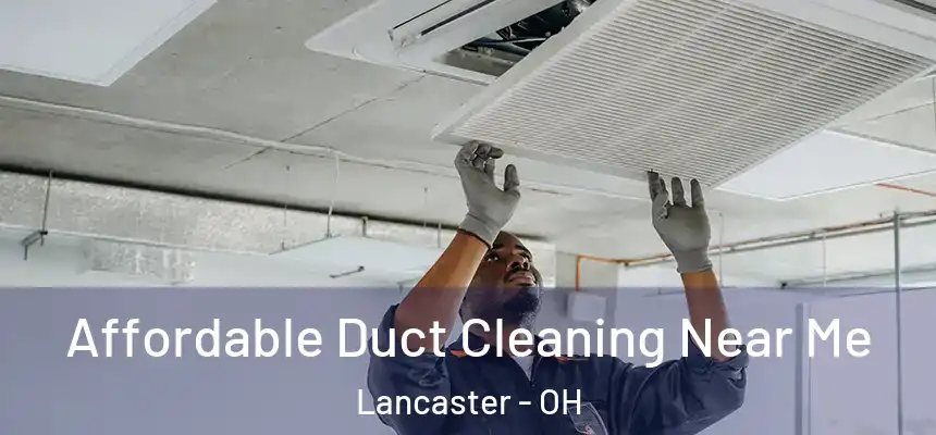  Affordable Duct Cleaning Near Me Lancaster - OH
