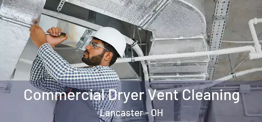  Commercial Dryer Vent Cleaning Lancaster - OH