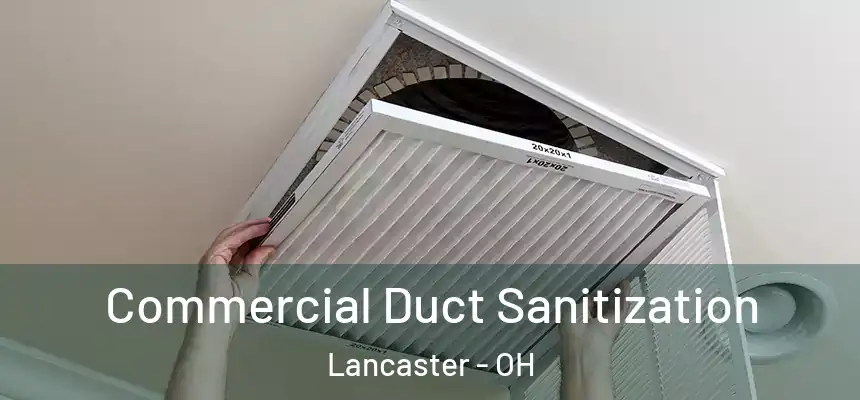 Commercial Duct Sanitization Lancaster - OH