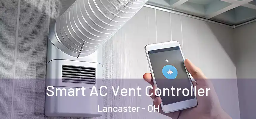 Smart AC Vent Controller Lancaster - OH